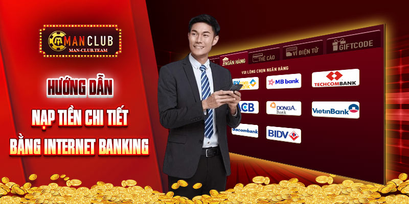 nạp tiền manclub Thực hiện quy trình chuyển tiền vào Manclub bằng internet banking