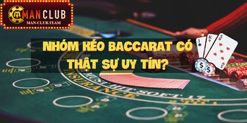 nhóm kéo baccarat Các nhóm kéo Baccarat có thực sự hoạt động uy tín?