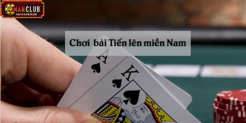 tiến lên miền nam Tổng hợp thông tin chính giới thiệu game TLMN cực hot tại Manclub