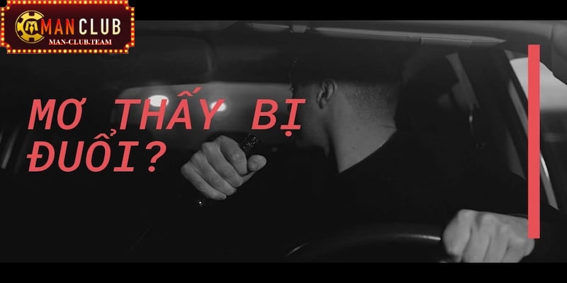 nằm mơ thấy bị rượt đuổi Ý nghĩa khi nằm mơ thấy bị rượt đuổi là gì?