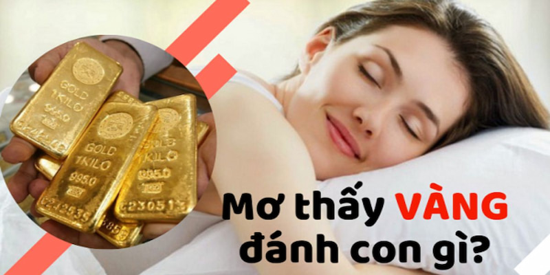 nằm mơ thấy vàng Những con số may mắn cho anh em đam mê xổ số khi Nằm mơ thấy vàng