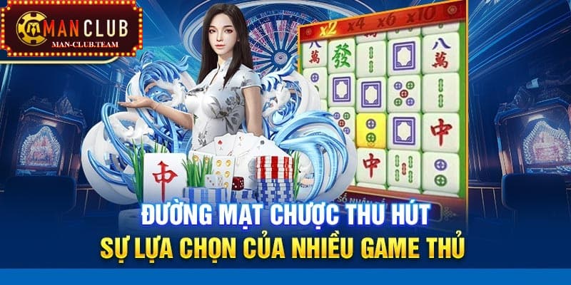 Đường mạt chược Manclub Đường mạt chược Manclub là trò chơi nổ hũ hàng đầu tại nhà cái